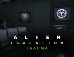 Alien : Isolation - Trauma DLC