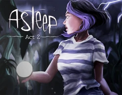 Asleep: Act 2