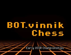 BOT.vinnik Chess: Early USSR Championships