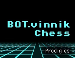 BOT.vinnik Chess: Prodigies