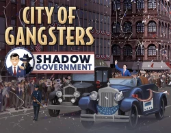 City of Gangsters: Shadow Government