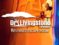 Dr Livingstone, I Presume? Reversed Escape Room