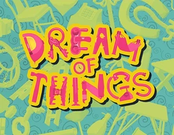 Dream of Things