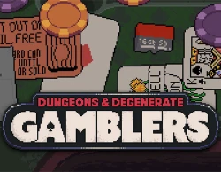 Dungeons & Degenerate Gamblers