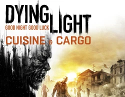 Dying Light - Cuisine & Cargo DLC