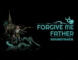 Forgive Me Father - Soundtrack