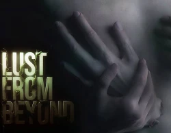 Lust from Beyond