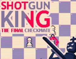 Shotgun King: The Final Checkmate