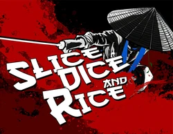 Slice, Dice & Rice