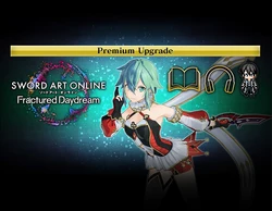 Sword Art Online Fractured Daydream - Premium Edition Upgrade