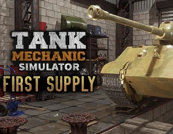 Tank Mechanic Simulator - First Supply DLC