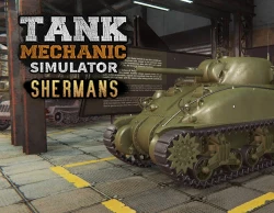 Tank Mechanic Simulator - Shermans DLC