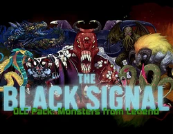 The Black Signal: DLC Pack: Monsters of Legend
