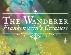 The Wanderer: Frankenstein's Creature