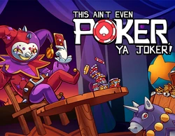 This Ain’t Even Poker, Ya Joker