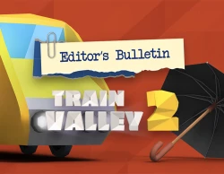 Train Valley 2 - Editor's Bulletin