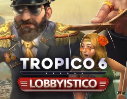 Tropico 6: Lobbyistico