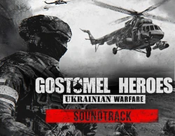 Ukrainian Warfare: Gostomel Heroes - Soundtrack