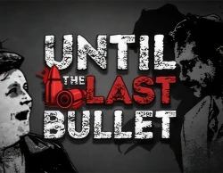 Until The Last Bullet