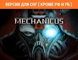 Warhammer 40,000: Mechanicus II (Версия для СНГ [ Кроме РФ и РБ ])