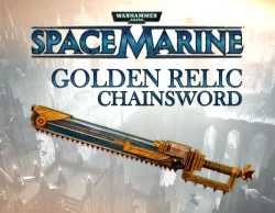 Warhammer 40,000 : Space Marine - Golden Relic Chainsword DLC