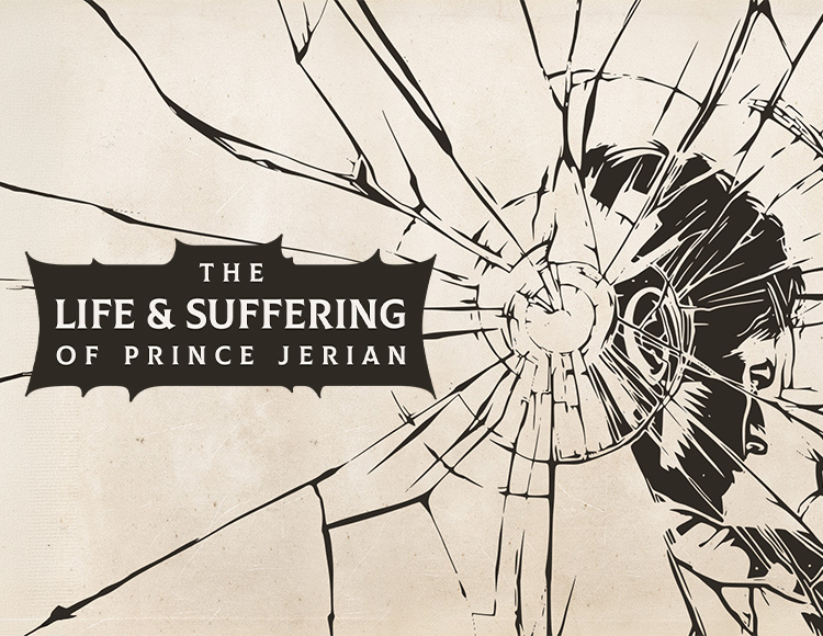 The Life and Suffering of Prince Jerian